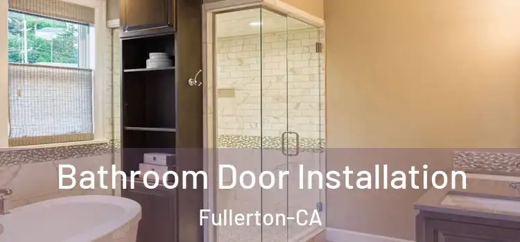  Bathroom Door Installation Fullerton-CA