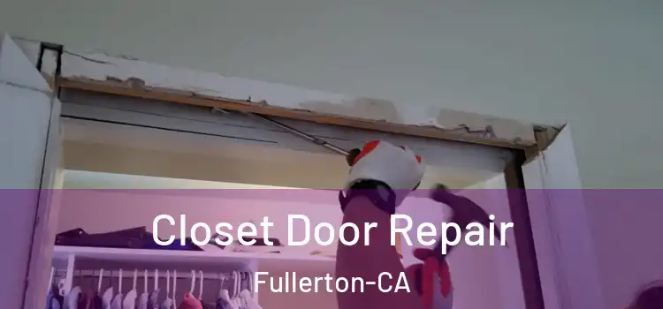  Closet Door Repair Fullerton-CA