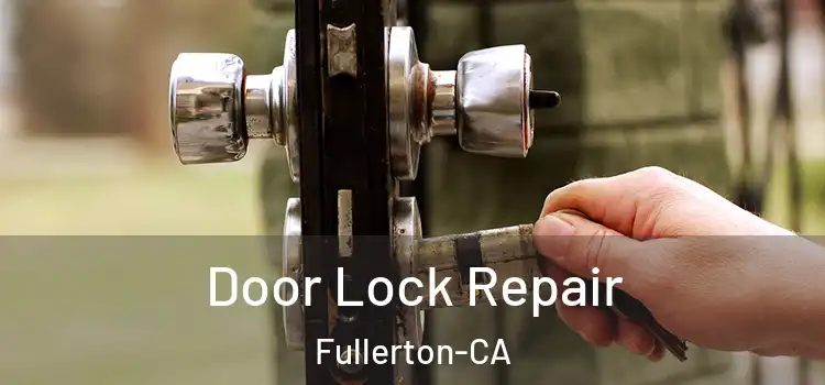  Door Lock Repair Fullerton-CA