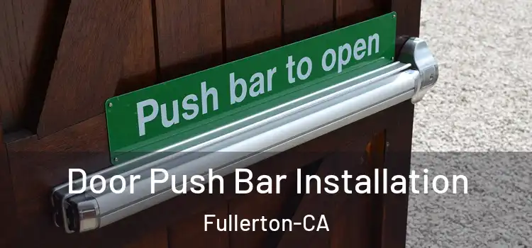  Door Push Bar Installation Fullerton-CA