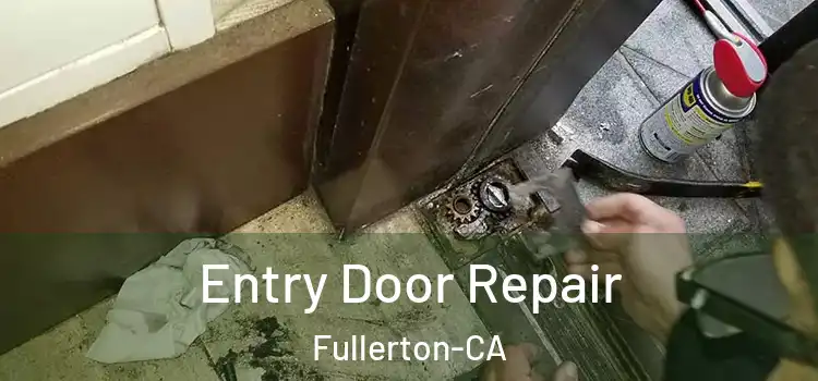  Entry Door Repair Fullerton-CA