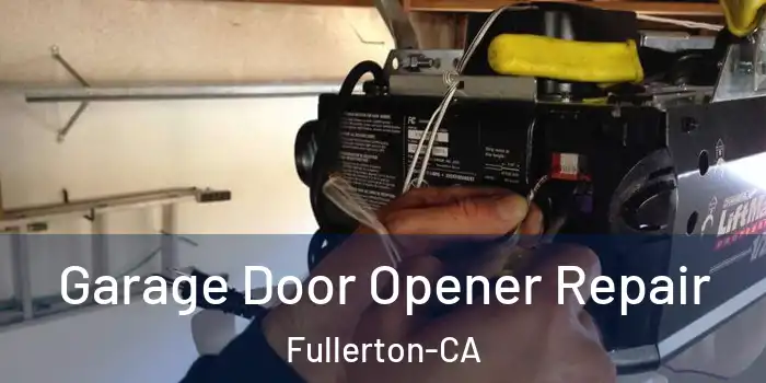  Garage Door Opener Repair Fullerton-CA