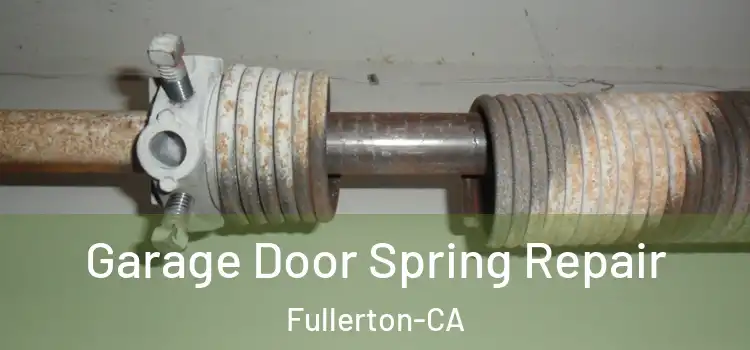  Garage Door Spring Repair Fullerton-CA
