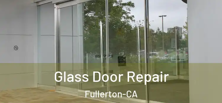  Glass Door Repair Fullerton-CA