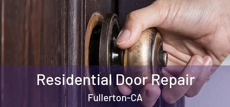  Residential Door Repair Fullerton-CA